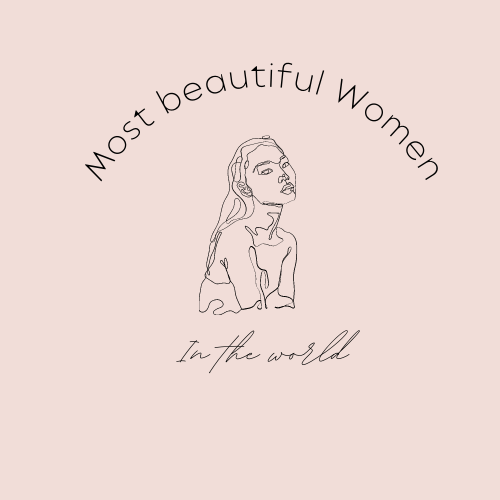 Most Beautiful Women in the world