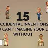 15 Accidental Inventions You Can't Imagine Your Life Without